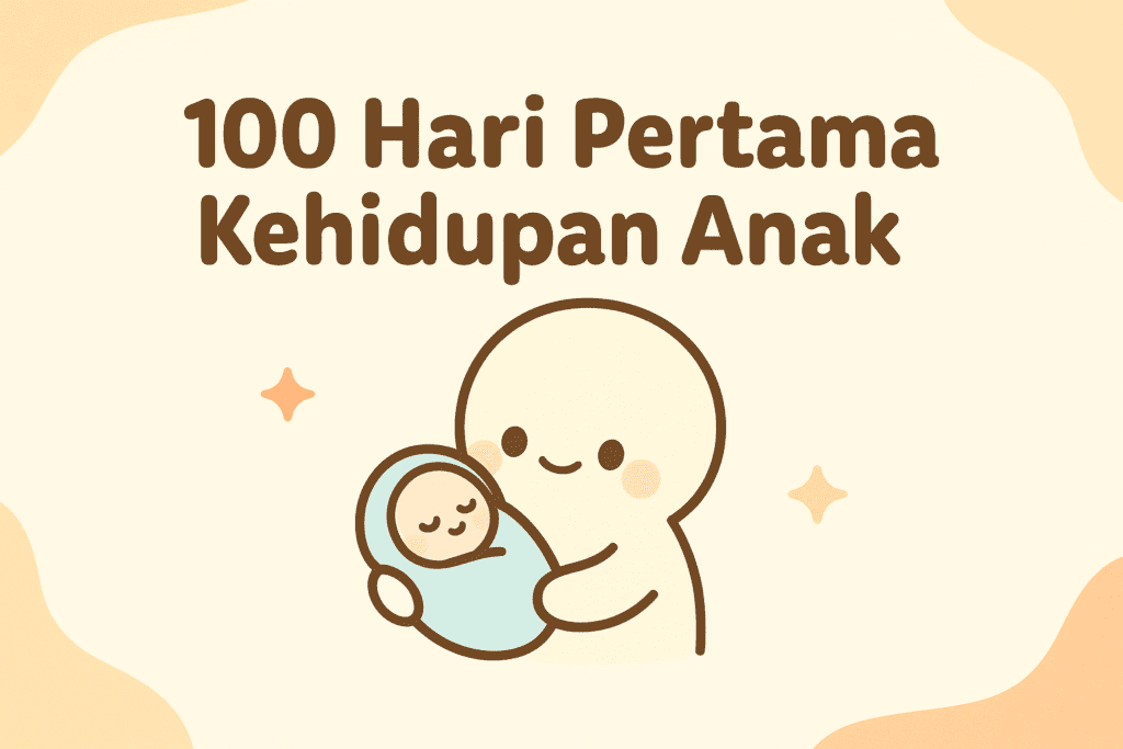 100 hari pertama kehidupan anak